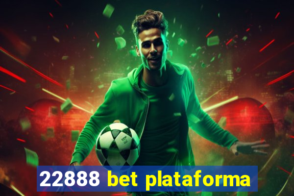 22888 bet plataforma